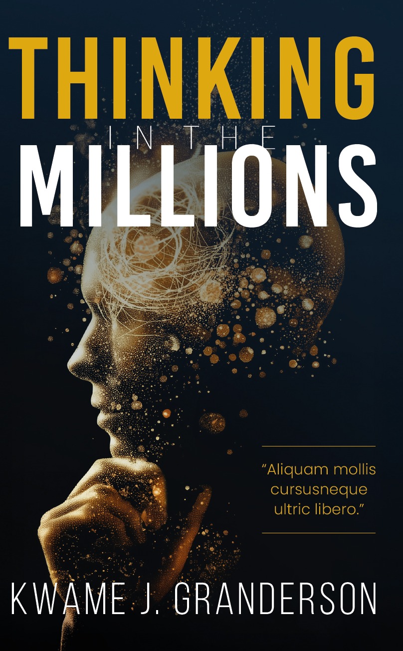 Cover of 'Thinking in the Millions' by Kwame J. Granderson, JD — coming Fall 2026